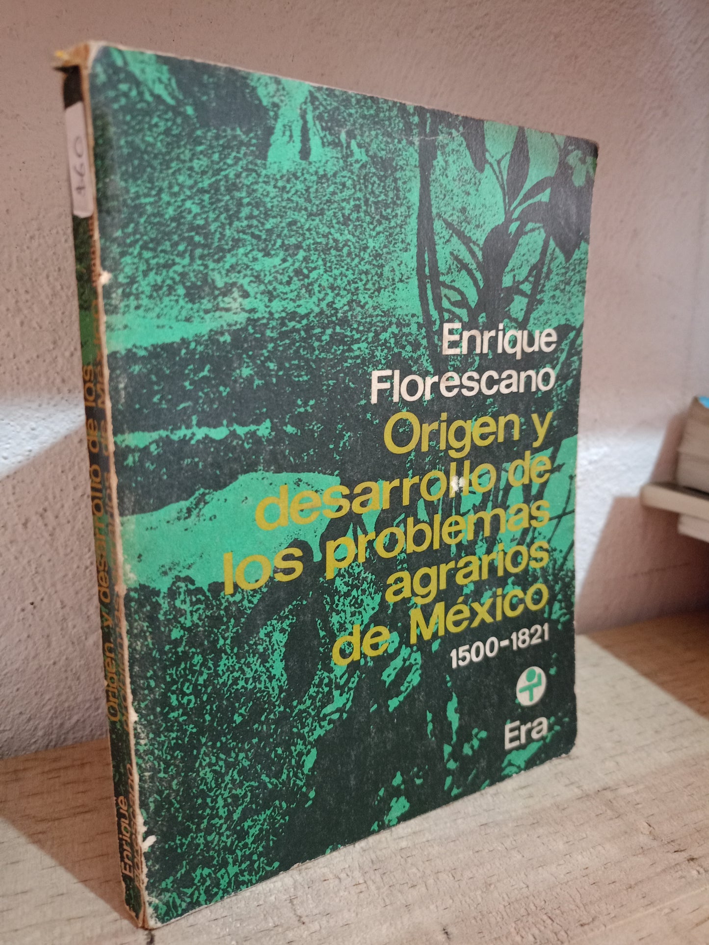 ORIGEN Y DESARROLLO DE LOS PROBLEMAS AGRARIOS DE MEXICO 1500 1821 POR ENRIQUE FLORESCANO USADO HISTORIA LITERARIO 305