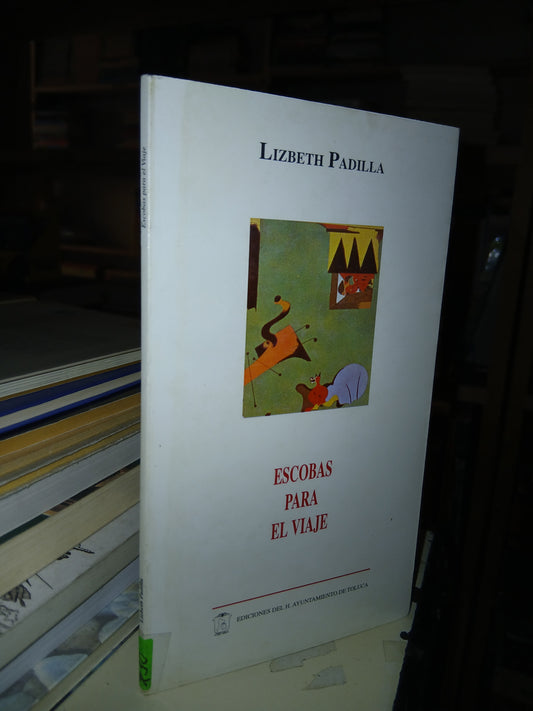 ESCOBAS PARA EL VIAJE POR LIZBETH PADILLA USADO POESÍA LITERARIO 207