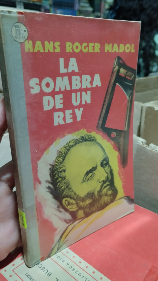 LA SOMBRA DE UN REY POR HANS ROGER MADOL LIBRO USADO NOVELAS ALDAMA