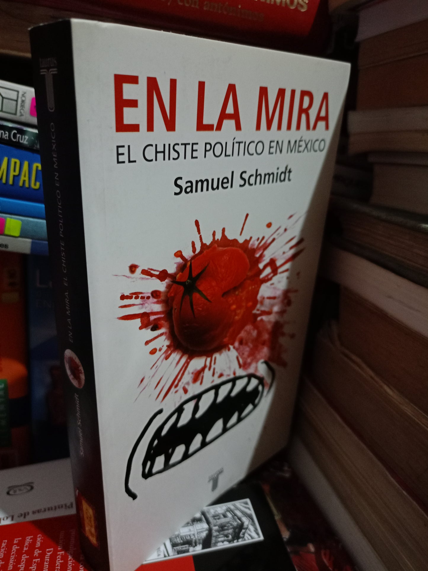 EN LA MIRA EL CHISTE POLITICO EN MEXICO POR SAMUEL SCHMIDT USADO POLITICA LITERARIO 305