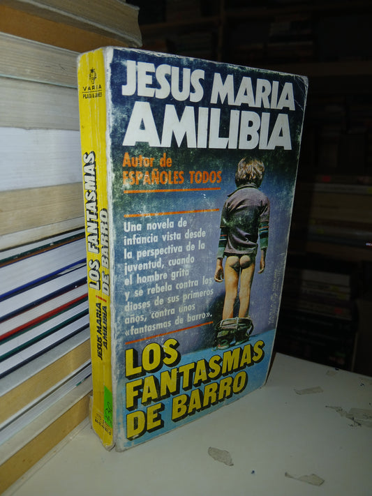LOS FANTASMAS DE BARRO POR JESÚS MARÍA AMILIBIA USADO NOVELA LITERARIO 207