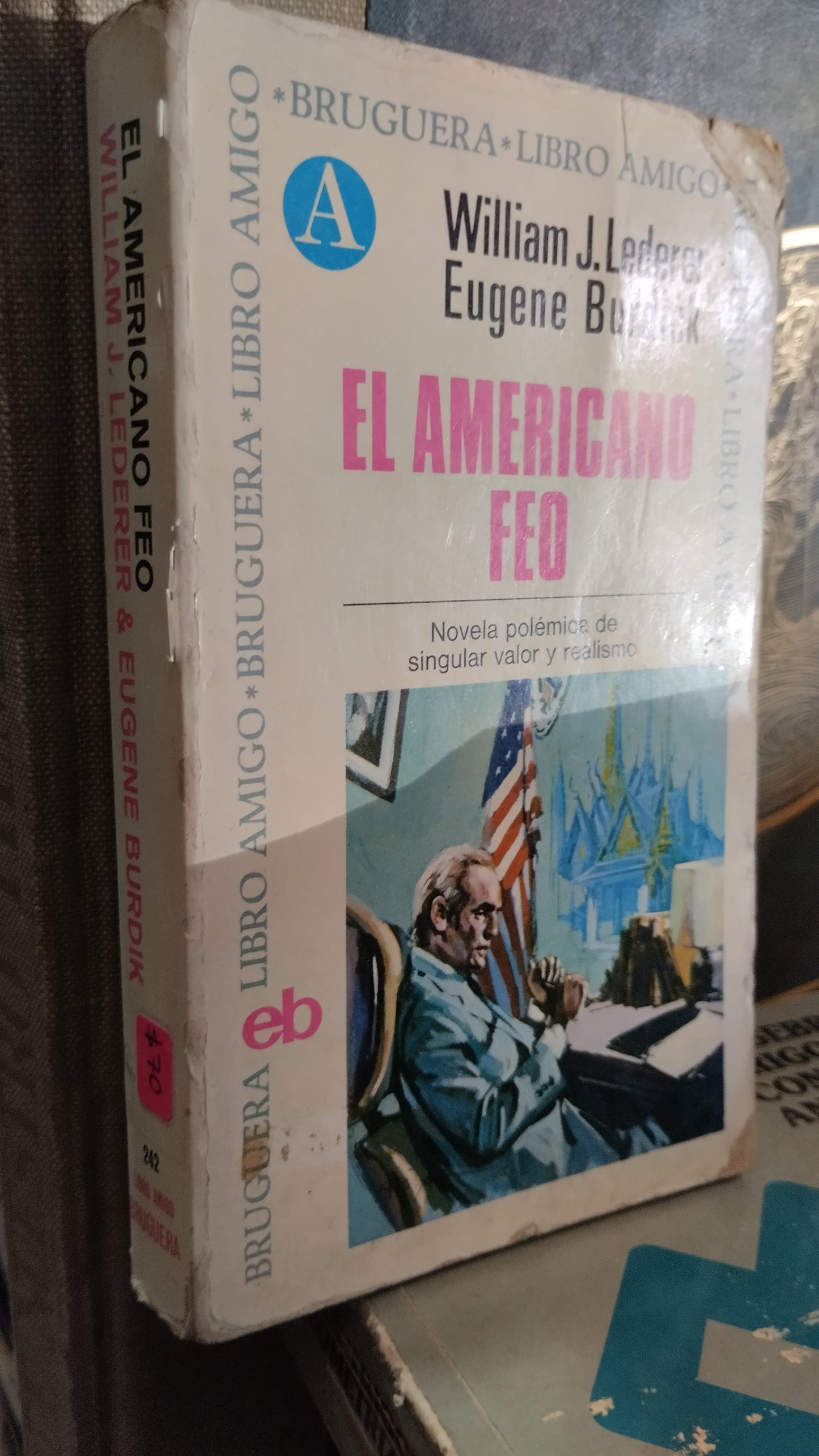 EL AMERICANO FEO POR WILLIAM J LEDERER LIBRO USADO NOVELAS ALDAMA