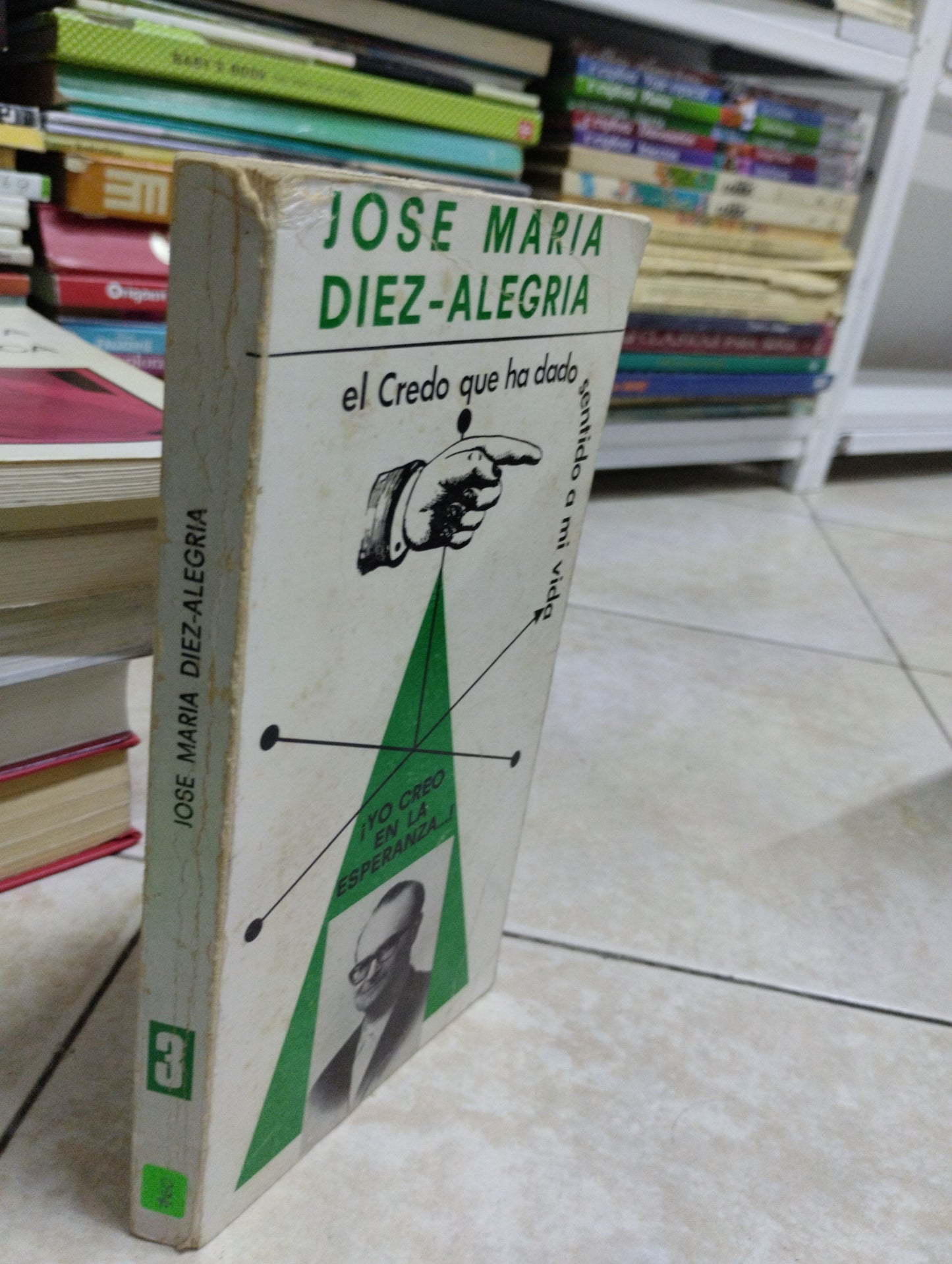 YO CREO EN LA ESPERANZA, JOSE MARIA DIEZ-ALEGRIA, USADO, RELIGION, JUAREZ 515