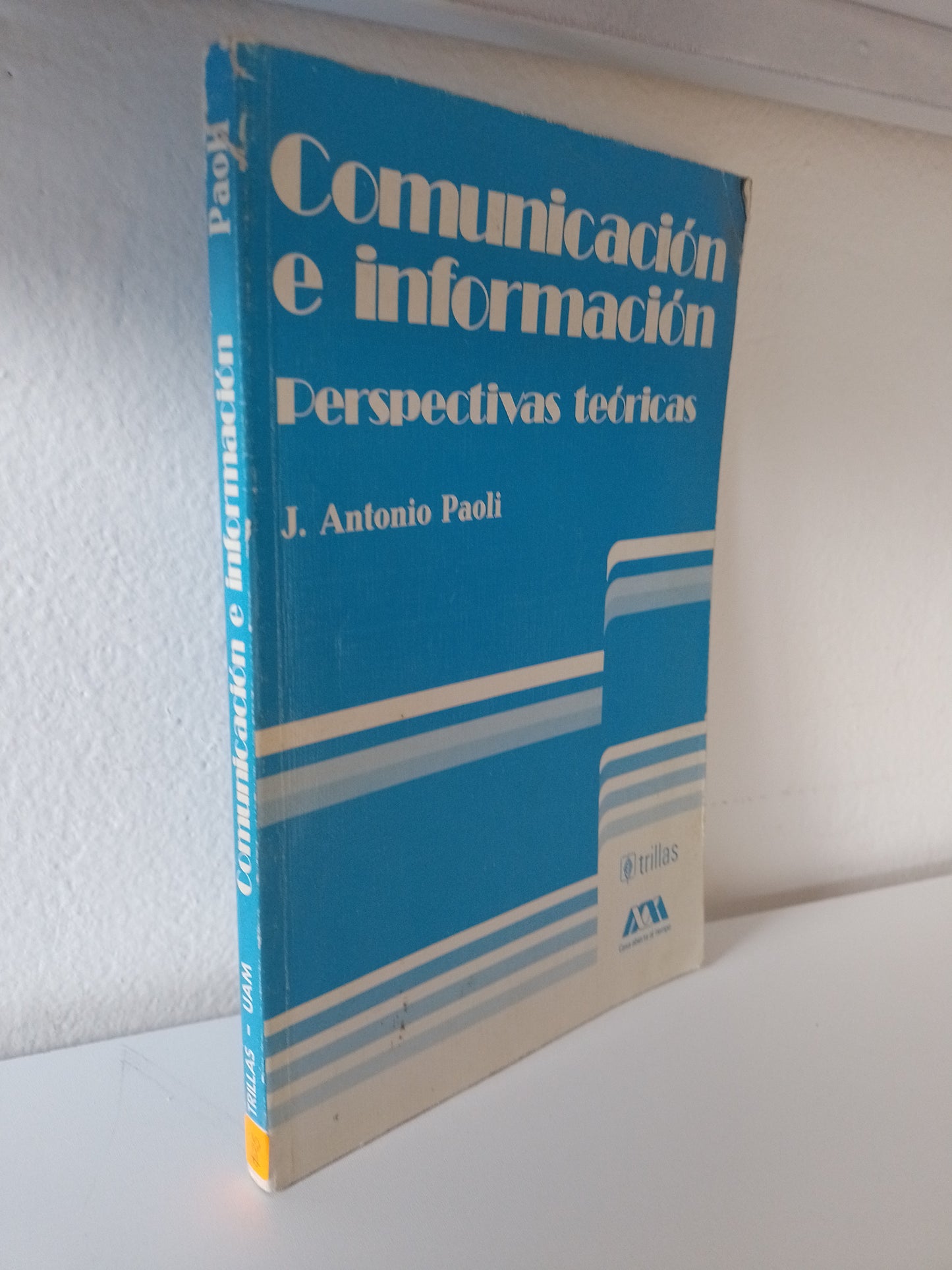 COMUNICACION E INFORMACION PERSPECTIVAS PEORICAS POR J ANTONIO PAOLI USADO SOCIOLOGIA JUAREZ 515