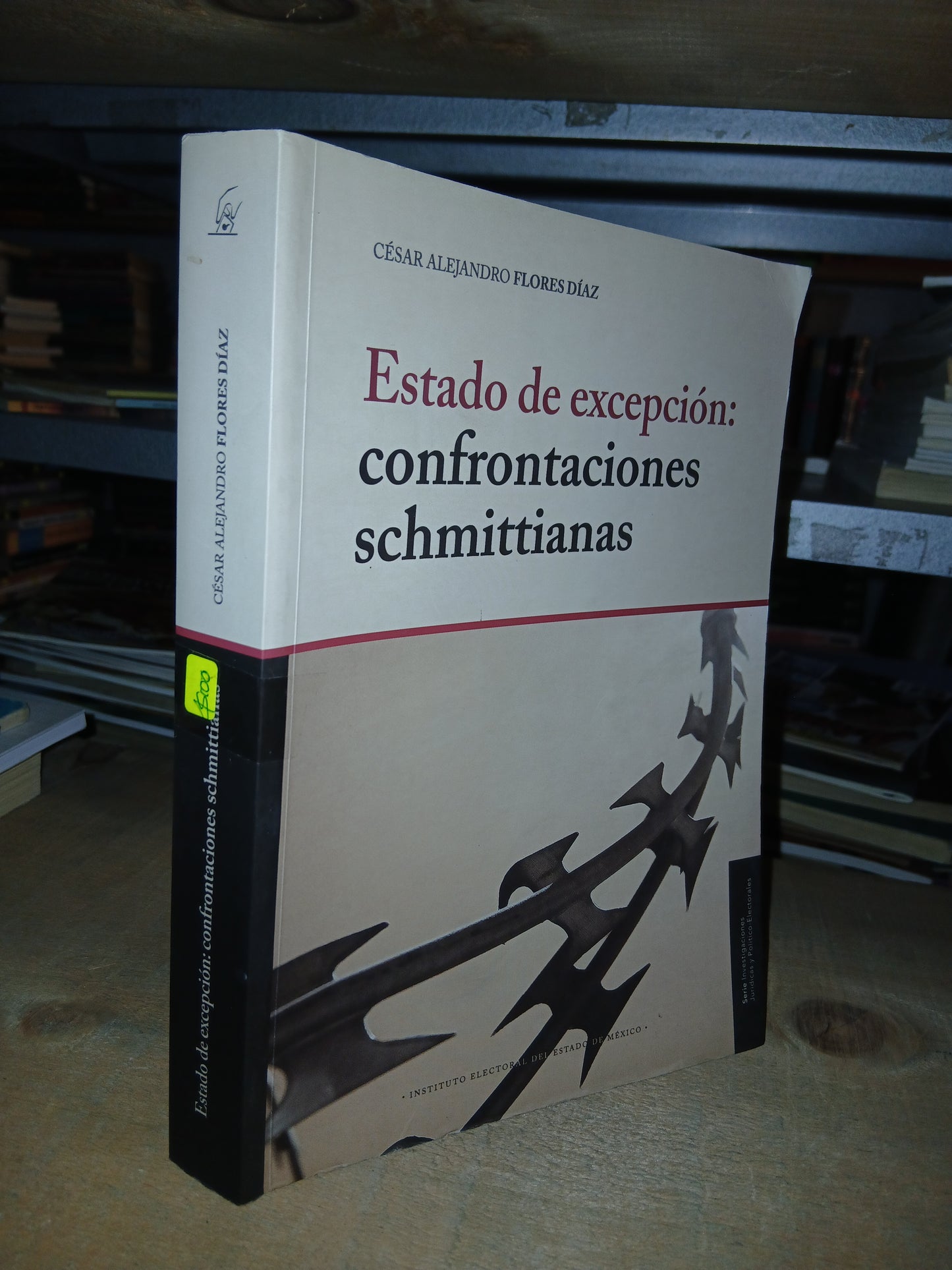 ESTADO DE EXCEPCIÓN: CONFRONTACIONES SCHMITTIANAS POR CÉSAR ALEJANDRO FLORES DÍAZ USADO DERECHO LITERARIO 207