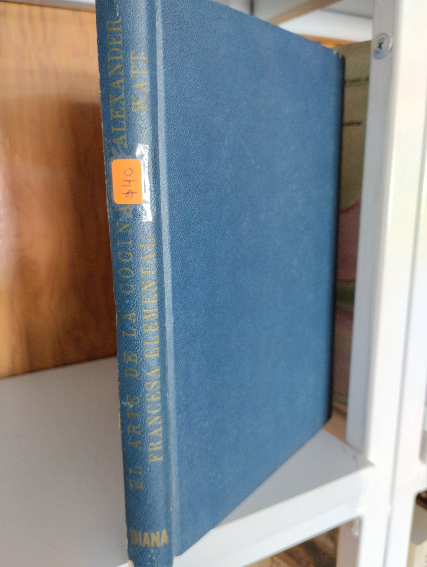 EL ARTE DE LA COCINA FRANCESA ELEMENTAL ALEXANDER WATT USADO COCINA JUAREZ 515