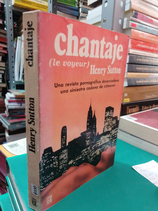 CHANTAJE POR HENRY SUTTON USADO NOVELA JUAREZ