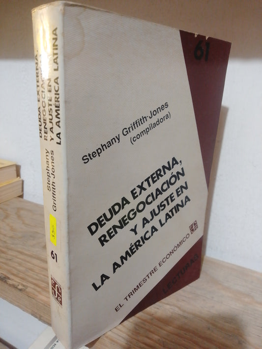 DEUDA EXTERNA RENEGOCIACION Y AJUSTE EN LA AMERICA LATINA POR VARIOS AUTORES USADO POLITICA JUAREZ