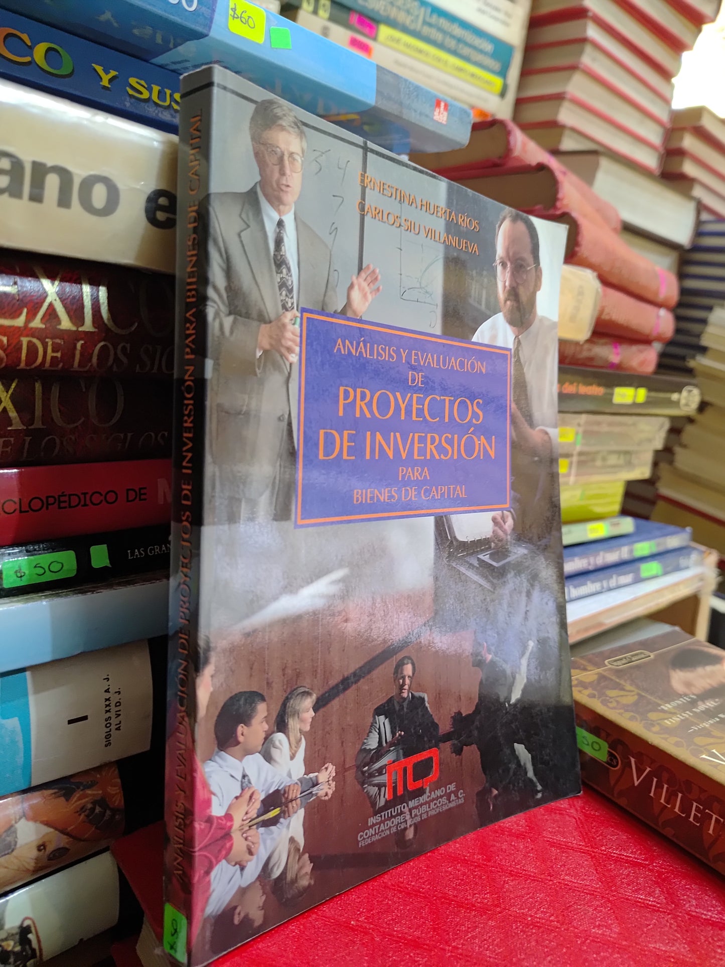 ANALISIS Y EVALUACION DE PROYECTOS DE INVERSION PARA BIENES DE CAPITAL POR ERNESTINA HUERTA RIOS USADO ADMINISTRACION JUAREZ 507