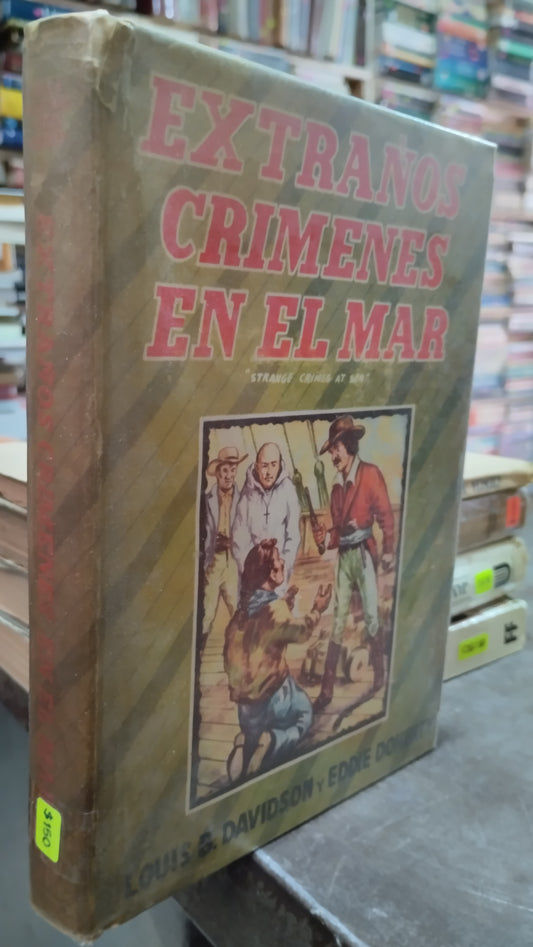 EXTRAÑOS CRIMENES EN EL MAR POR LOUIS B DAVIDSON Y EDDIE DOHERTY LIBRO USADO ANTIGUO ALDAMA