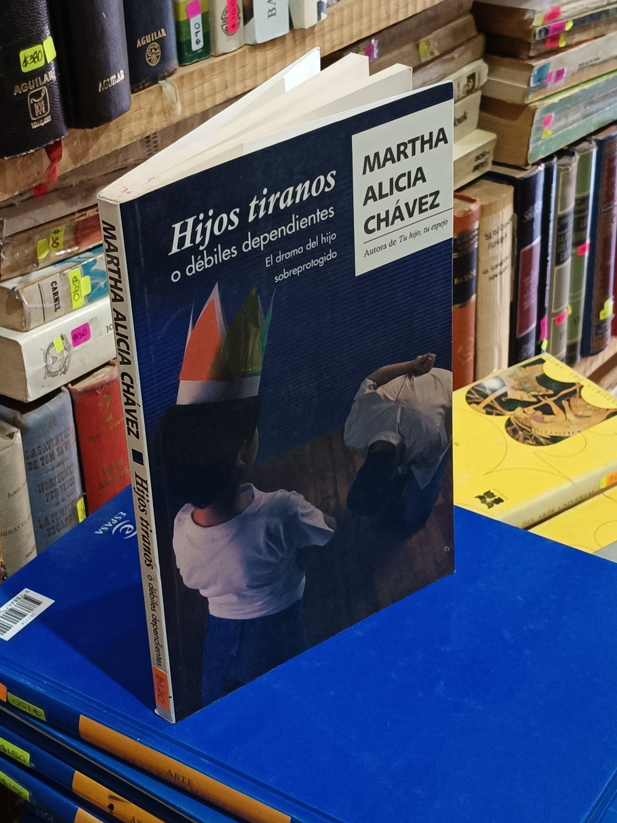 HIJOS TIRANOS O DEBILES DEPENDIENTES MARTHA ALICIA CHAVEZ USADO NOVELA LITERARIO 305