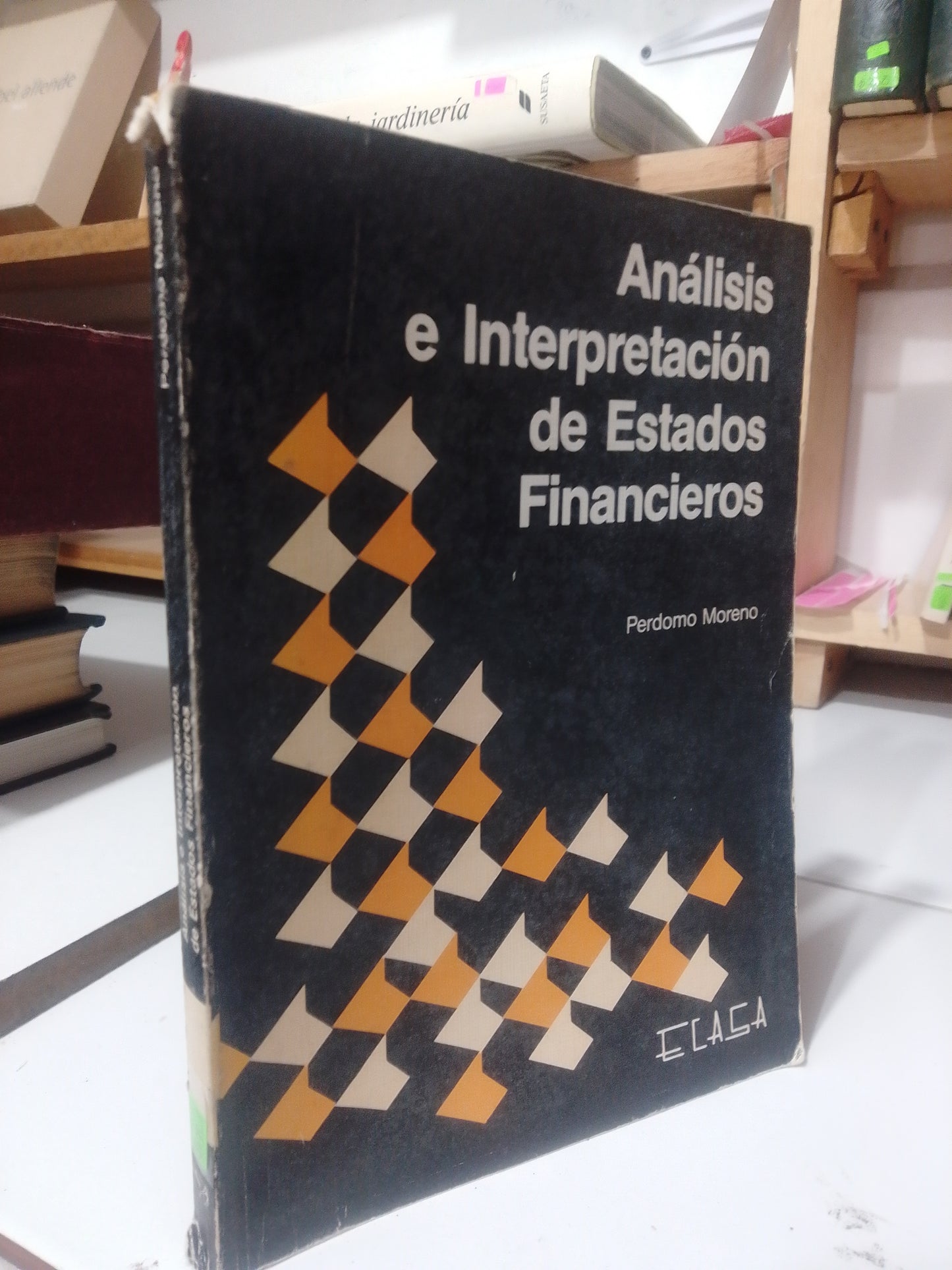 ANALISIS E INTERPRETACION DE ESTADOS FINANCIEROS POR PERDOMO MORENO USADO ADMINISTRACION JUAREZ