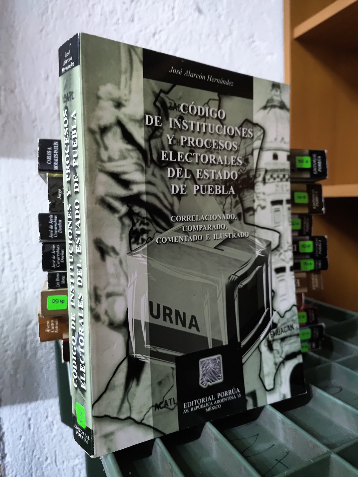 CODIGO DE INSTITUCIONES Y PROCESOS ELECTORALES DEL ESTADO DE PUEBLA POR JOSE ALARCON HERNANDEZ USADO DERECHO JUAREZ 515