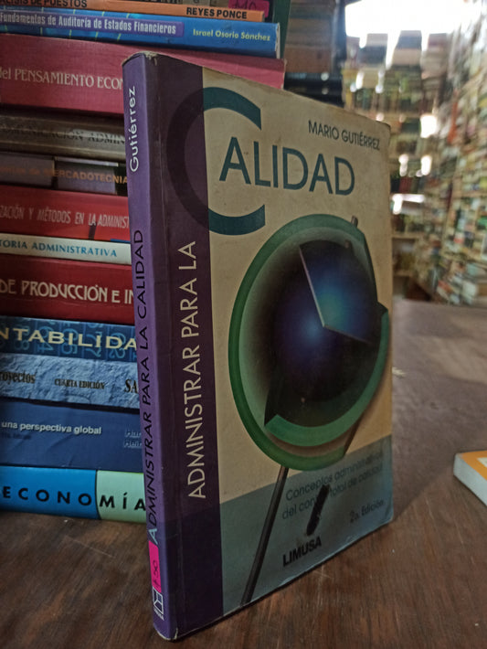 ADMINISTRAR PARA LA CALIDAD POR MARIO GUTIERREZ USADO ADMINISTRACIÓN ALDAMA