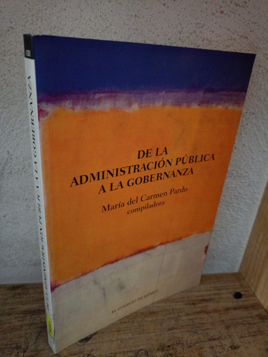 DE LA ADMINISTRACIÓN PÚBLICA A LA GOBERNANZA POR MARÍA DEL CARMEN PARDO USADO ADMINISTRACIÓN LITERARIO 305
