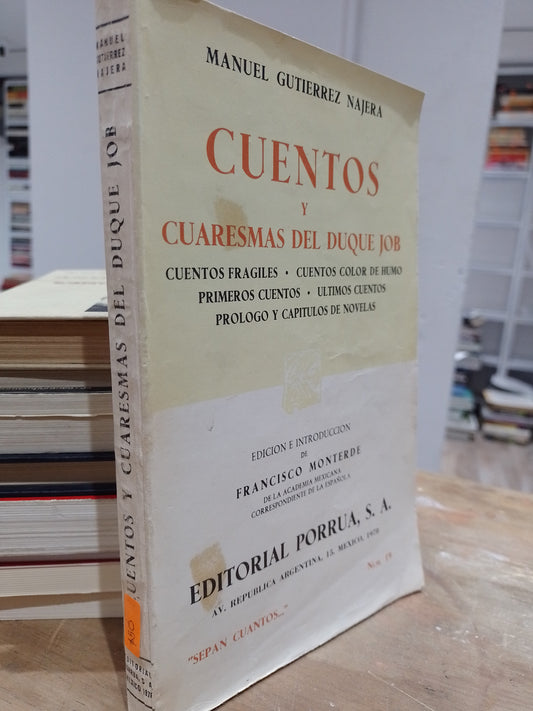 CUENTOS Y CUARESMAS DEL DIQUE JOB CUENTOS FRAGILES CUENTOS COLOR DE HUMO PRIMEROS CUENTOS ULTIMOS CUENTOS PROLOGO Y CAPITULOS DE NOVELAS POR MANUEL GUTIERREZ NAJERA USADO NOVELA JUAREZ 515