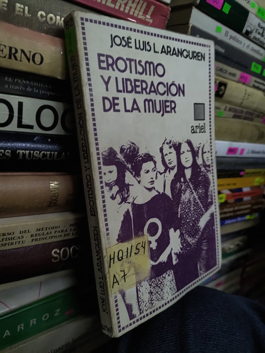 EROTISMO Y LIBERACION DE LA MUJER POR JOSE LUIS L. ARANGUREN USADO SOCIOLOGIA LITERARIO 207