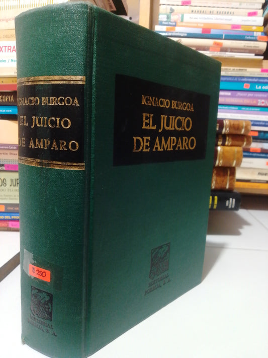 EL JUICIO DE AMPARO POR IGNACIO BURGOA USADO DERECHO JUAREZ