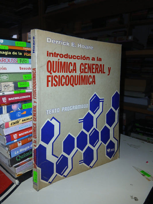 INTRODUCCIÓN A LA QUÍMICA GENERAL Y FISICOQUÍMICA POR DERRICK E. HOARE USADO QUÍMICA LITERARIO 207