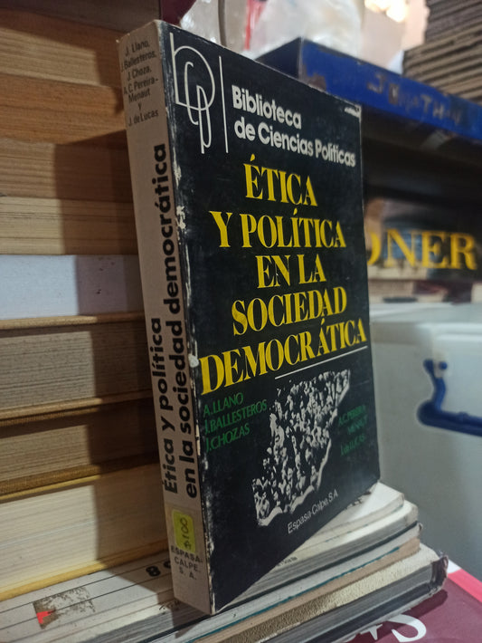 ETICA Y POLITICA EN LA SOCIEDAD DEMOCRATICA POR A. LLANO Y OTROS USADO SOCIOLOGIA ALDAMA