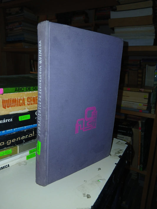 FUNDAMENTOS DE TECNOLOGÍA QUÍMICA TRADUCIDO POR VICTORIA VALDÉZ MENDOZA USADO QUÍMICA LITERARIO 207