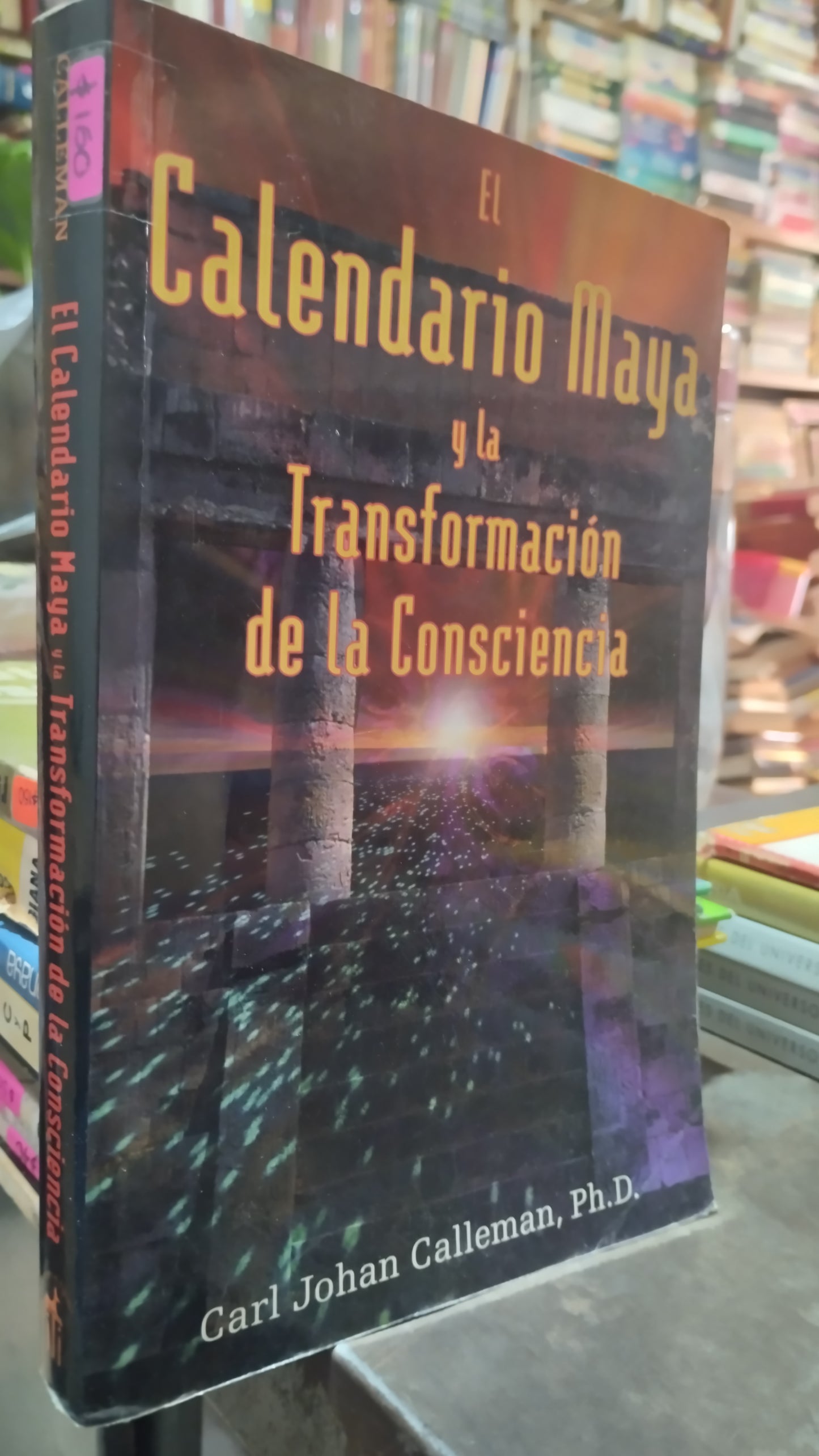EL CALENDARIO MAYA Y LA TRANSFORMACION DE LA CONDCIENCIA POR CARL JOHAN CALLEMAN LIBRO USADO CIENCIA ALDAMA