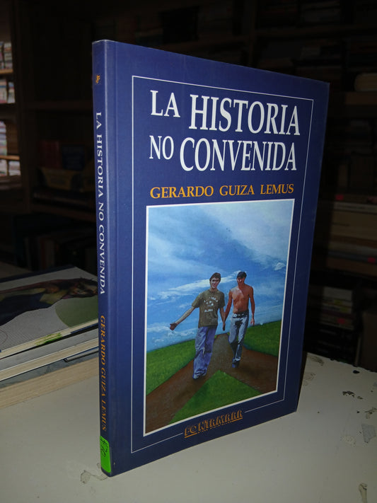 LA HISTORIA NO CONVENIDA POR GERARDO GUIZA LEMUS USADO NOVELA LITERARIO 207
