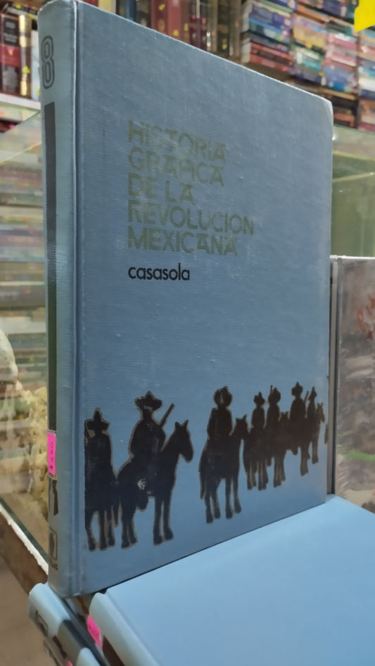HISTORIA GRAFICA DE LA REVOLUCION MEXICANA 8 LIBRO USADO HISTORIA ALDAMA