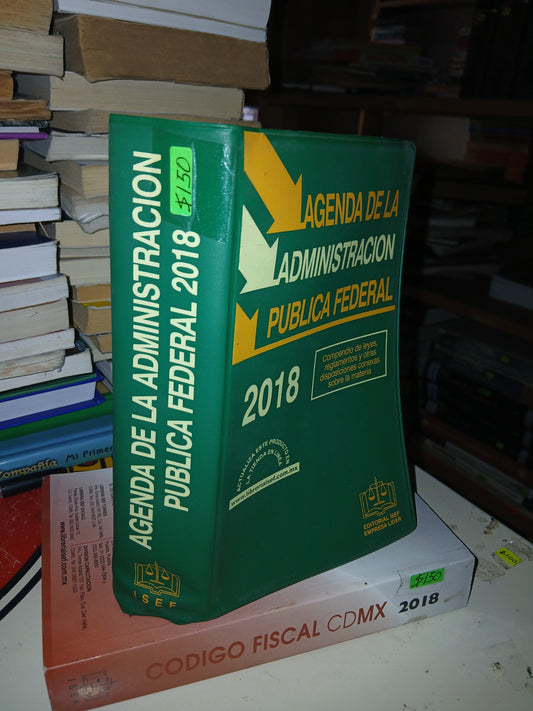 AGENDA DE LA ADMINISTRACIÓN PÚBLICA FEDERAL 2018 POR EDITORIAL ISEF USADO DERECHO LITERARIO 207