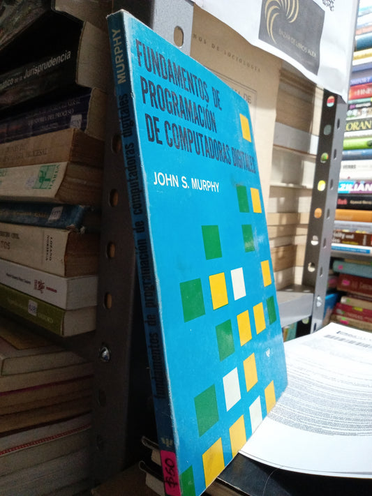 FUNDAMENTOS DE PROGRAMACION DE COMPUTADORAS DIGITALES POR JOHN S MURPHY USADO COMPUTACION JUAREZ