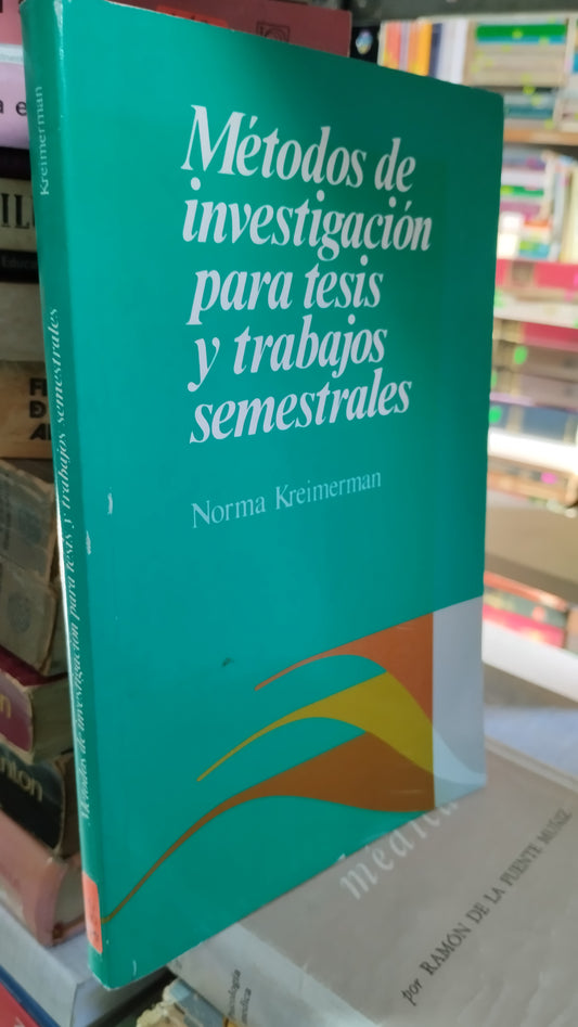 METODOS DE INVESTIGACIÓN PARA TESIS Y TRABAJOS SEMESTRALES NORMA KREIMERMAN LIBRO USADO EDUCACIÓN ALDAMA