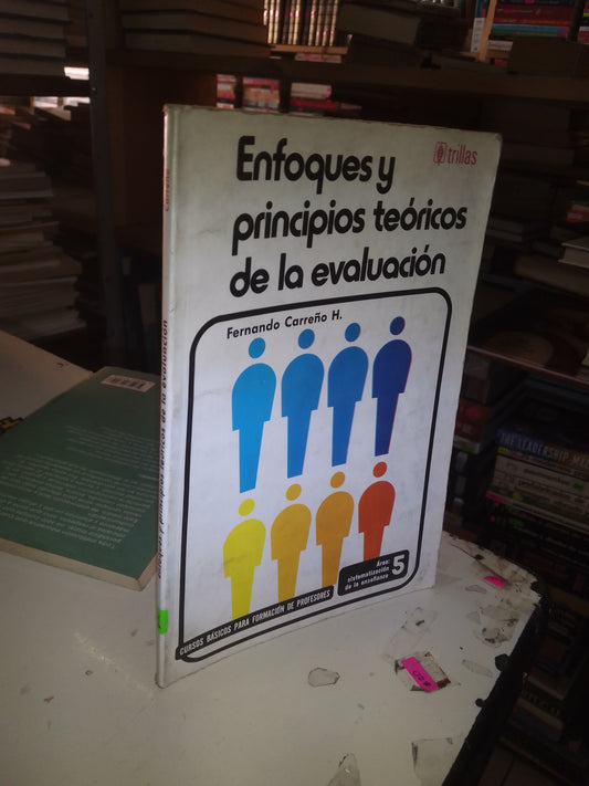 ENFOQUES Y PRINCIPIOS TEÓRICOS DE LA EVALUACIÓN POR FERNANDO CARREÑO H. USADO EDUCACIÓN LITERARIO 207