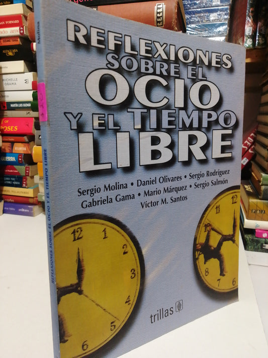 REFLEXIONES SOBRE EL OCIO Y EL TIEMPO LIBRE POR SERGIO MOLINA USADO SUP. PERSONAL JUÁREZ