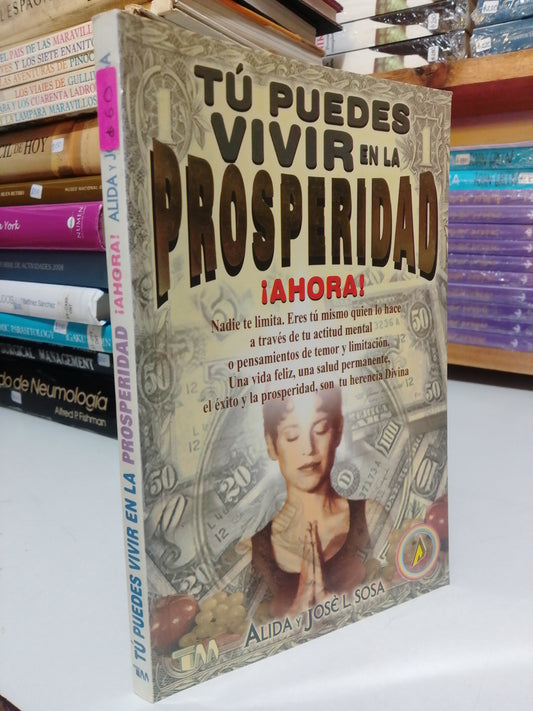 TU PUEDES VIVIR EN LA PROSPERIDAD POR ALIDA Y JOSE L. SOSA USADO SUP.PERSONAL JUAREZ