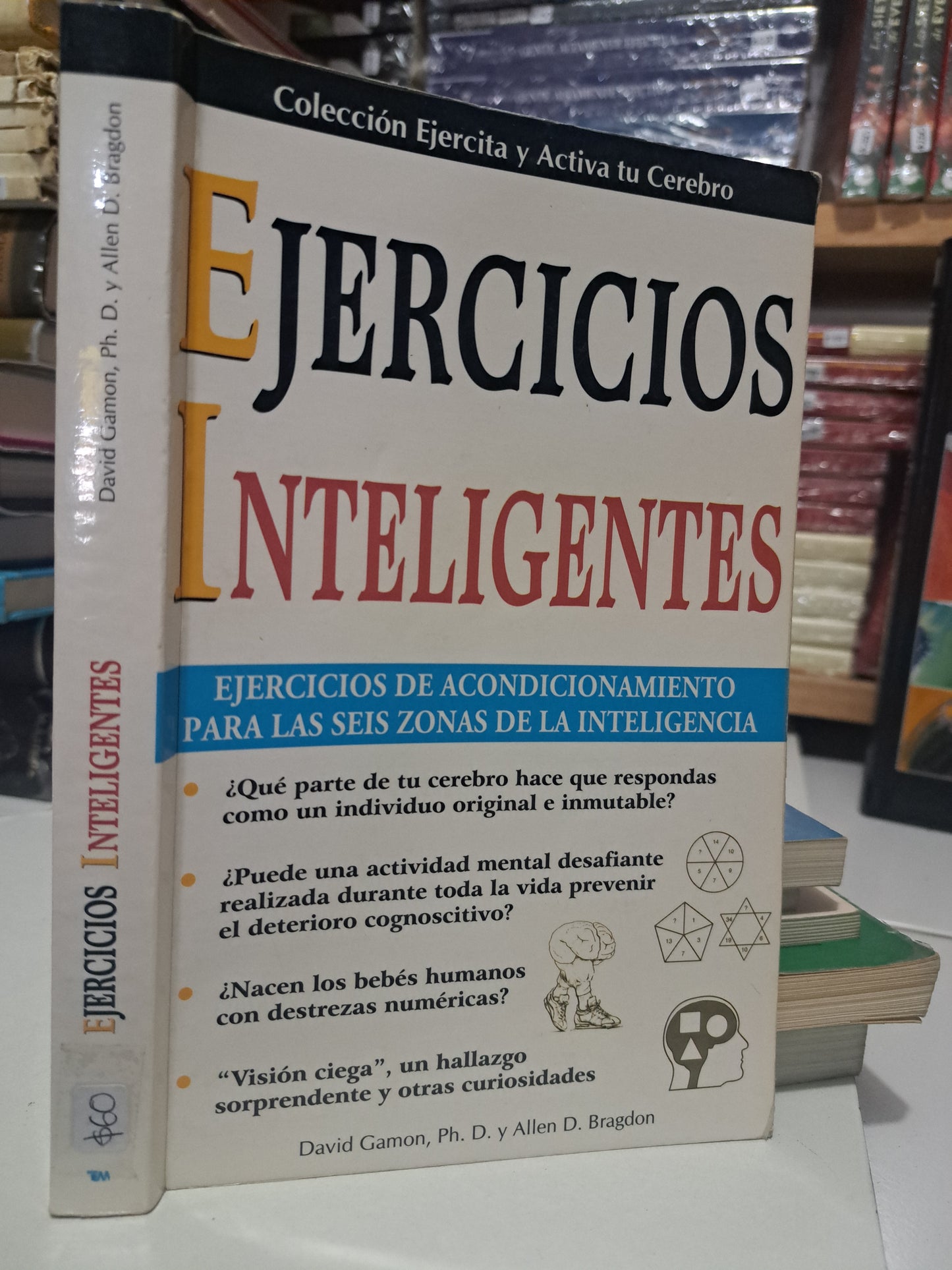 EJERCICIOS INTELIGENTES DAVID GAMON, PH. D. Y ALLEN D. BRAGON USADO SUPERACIÓN PERSONAL JUÁREZ