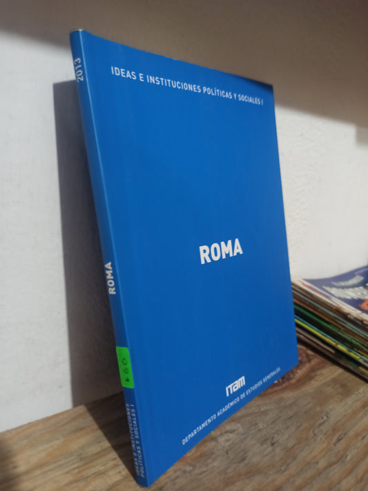IDEAS E INSTITUCIONES POLITICAS Y SOCIALES 1 ROMA POR EDITORIAL ITAM USADO SOCIOLOGIA JUÁREZ