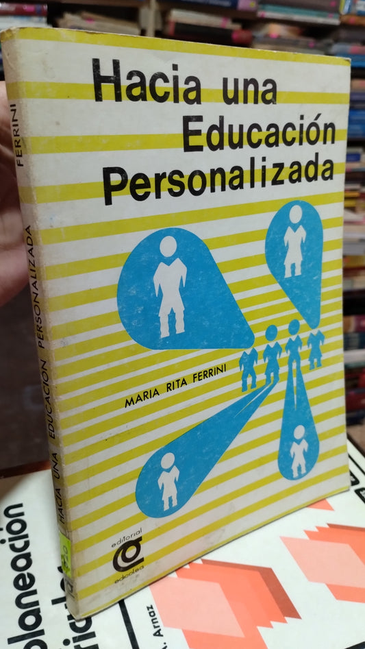 HACIA UNA EDUCACION PERSONALIZADA POR MARIA RITA FERRINI LIBRO USADO ADMINISTRACION ALDAMA