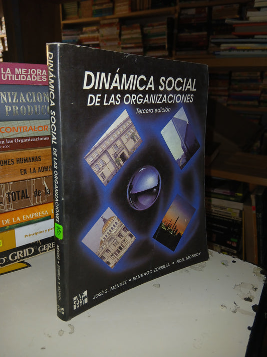 DINÁMICA SOCIAL DE LAS ORGANIZACIONES POR MÉNDEZ, ZORRILLA Y MONROY USADO ADMINISTRACIÓN LITERARIO 207