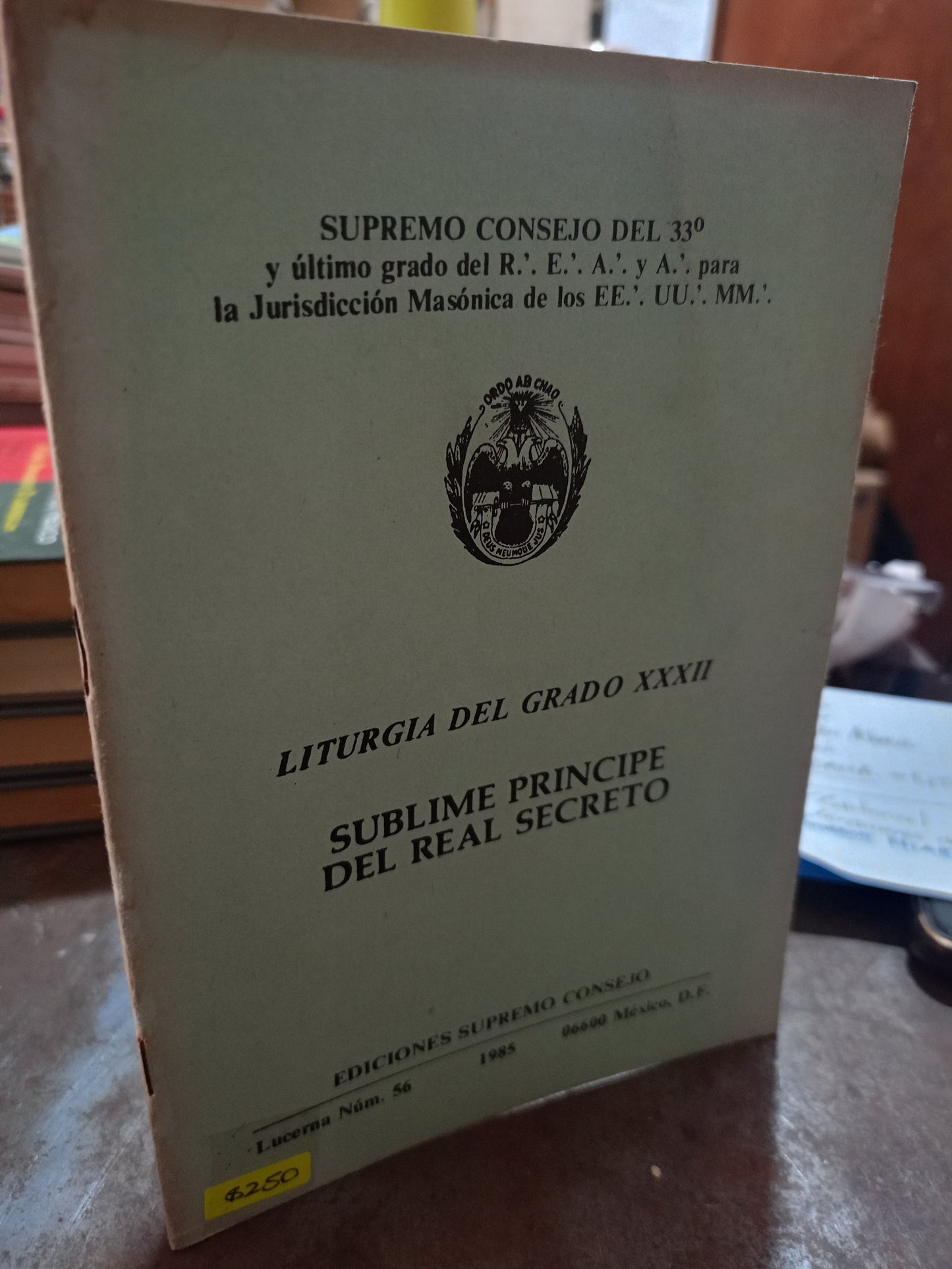 LITURGIA DEL GRADO XXXIII SUBLIME PRÍNCIPE DEL REAL SECRETO USADO MASONERÍA ALDAMA