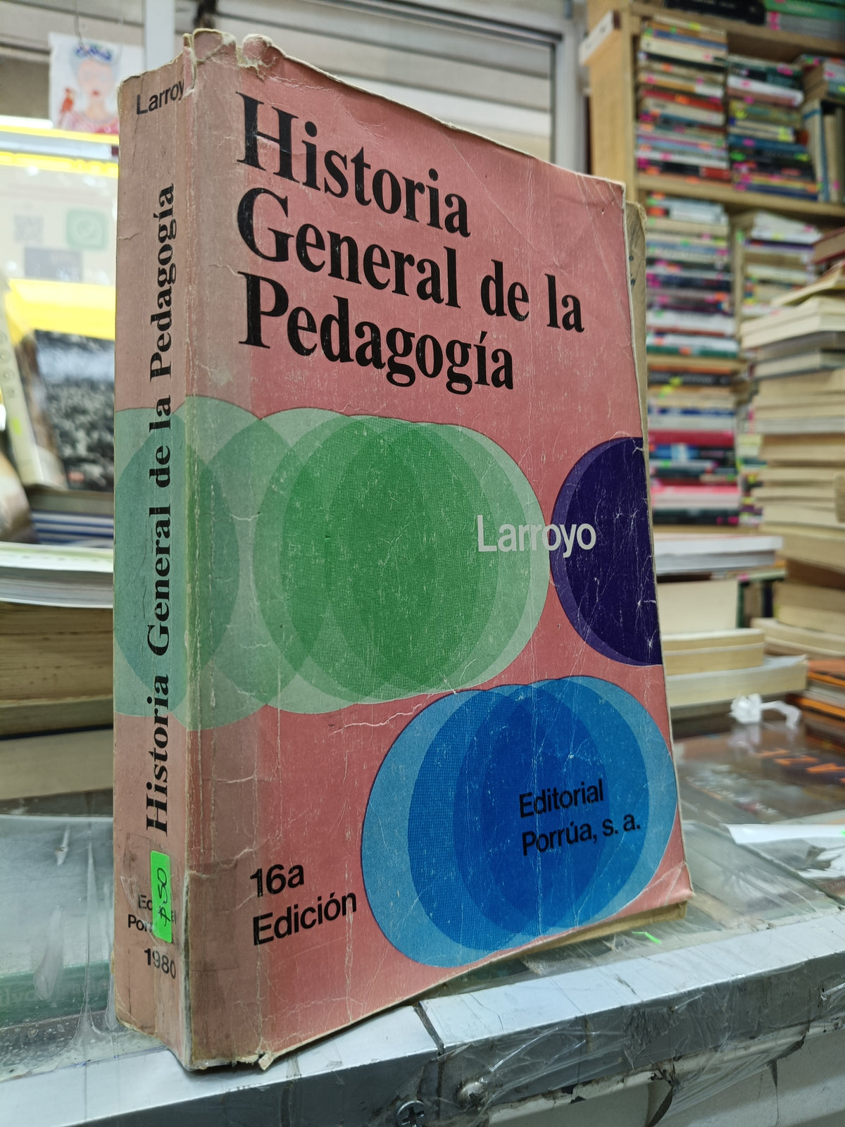 HISTORIA GENERAL DE LA PEDAGOGIA POR LARROYO USADO HISTORIA JUÁREZ 507