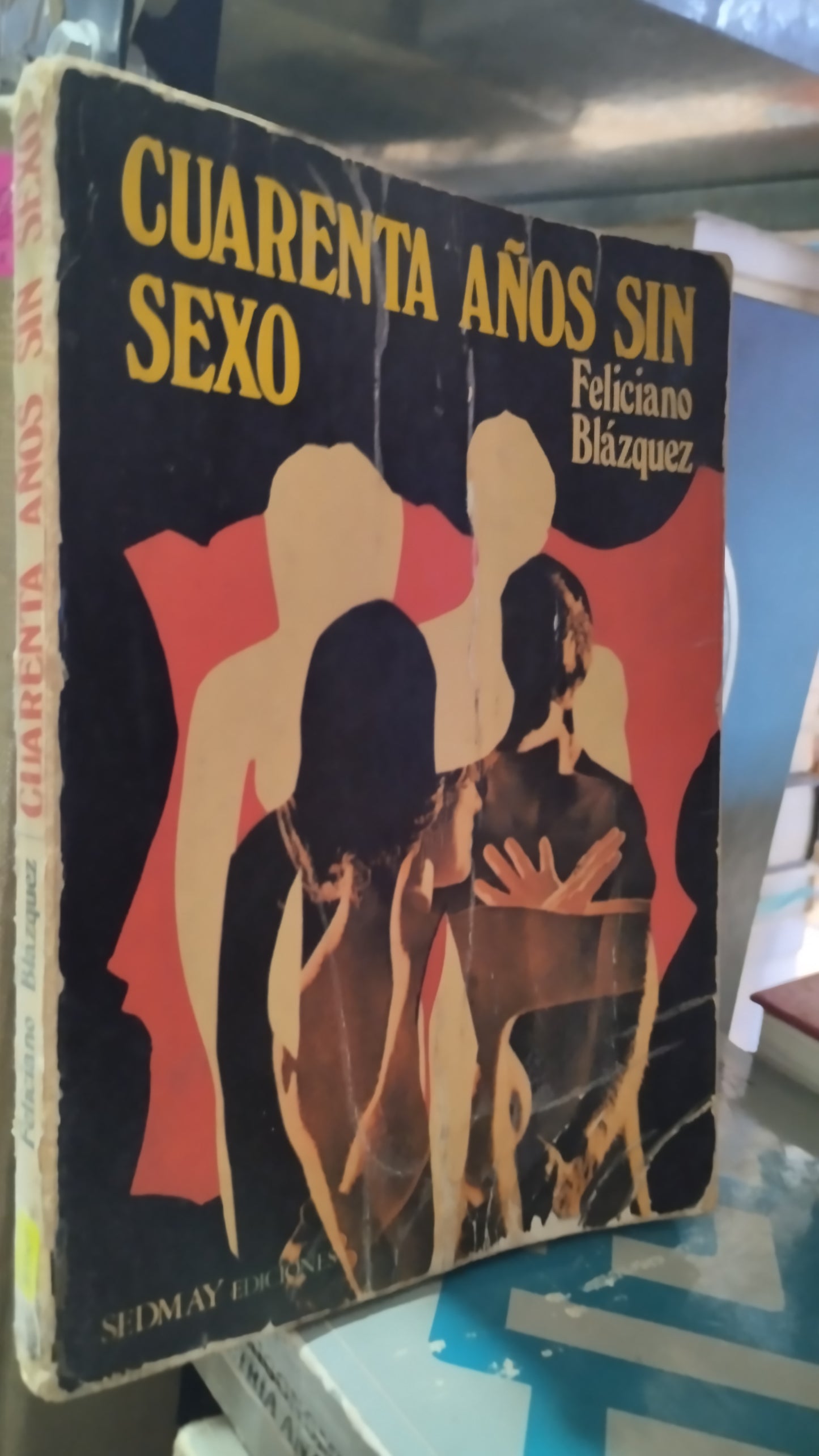 CUARENTA AÑOS SIN SEXO POR FELICIANO BLAZQUEZ LIBRO USADO NOVELAS ALDAMA
