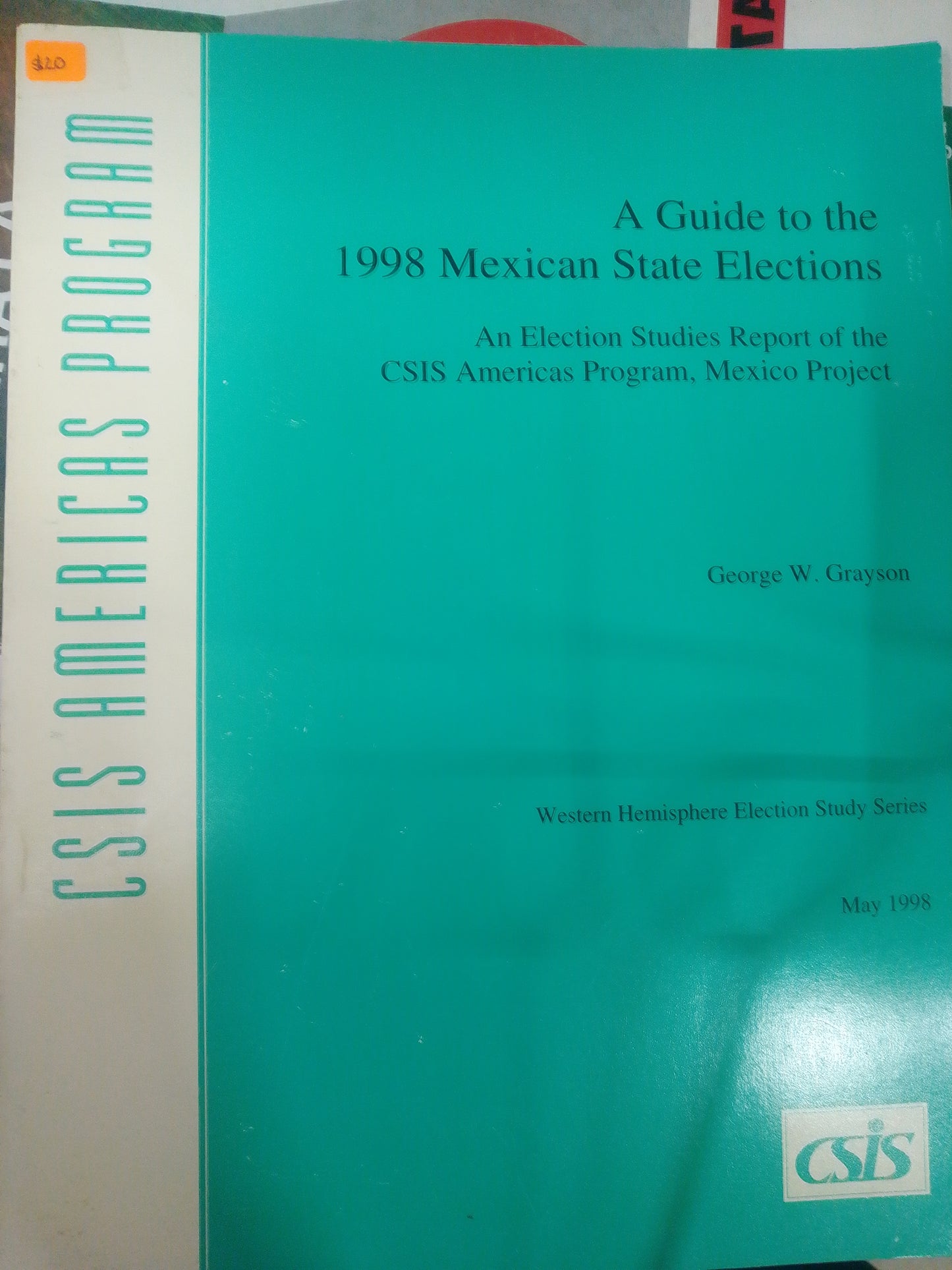 A GUIDE TO THE 1998 MEXICAN STATE ELECTIONS AN ELECTIONS STUDIES REPORT OF THE CSIS AMERICANS PROGRAM MEXICO PROJECT GEORGE W GRAYSON USADO POLITICA JUAREZ 515