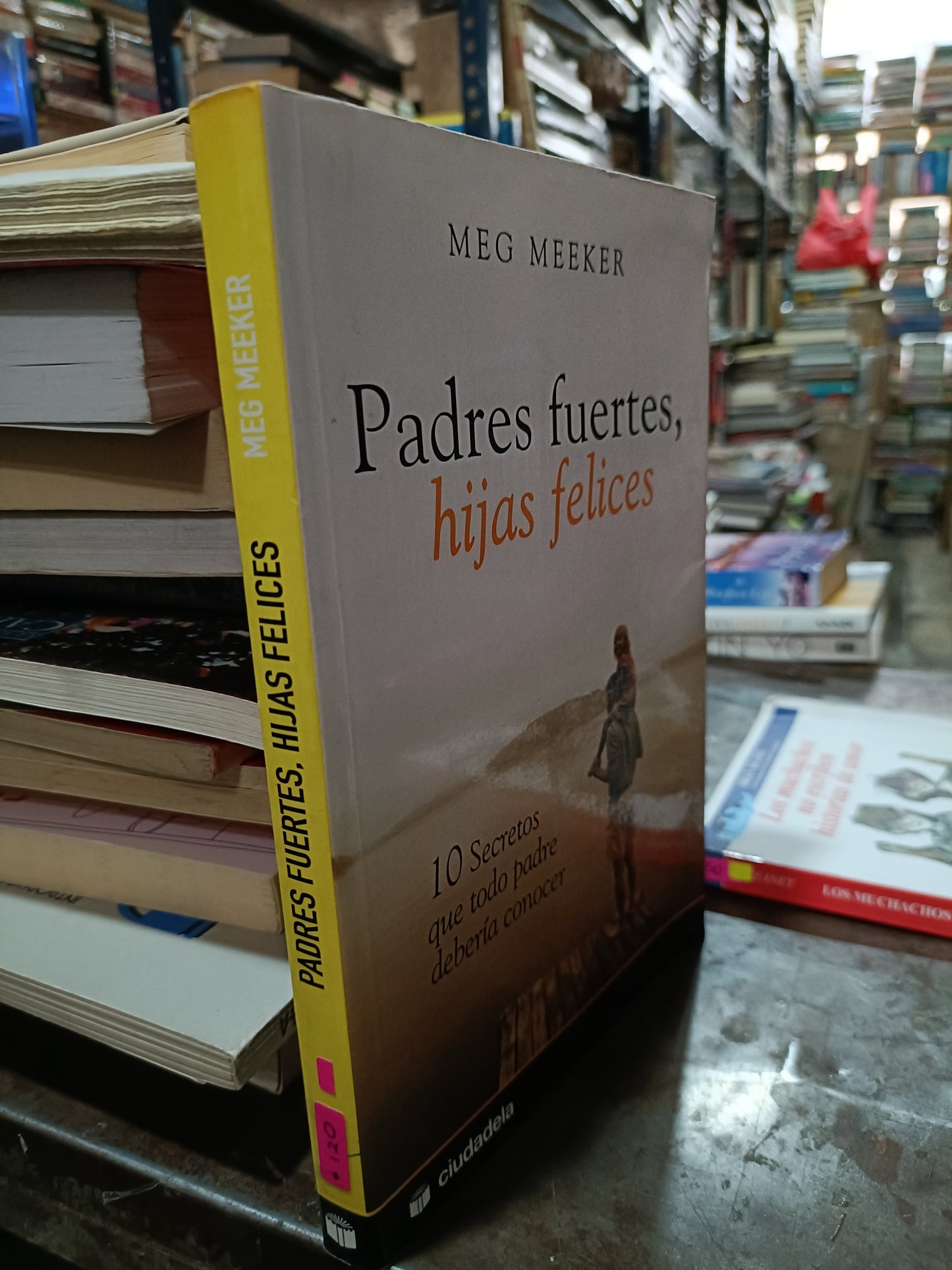 PADRES FUERTES HIJAS FELICES POR MEG MEEKER USADO SUPERACION PERSONAL ALDAMA