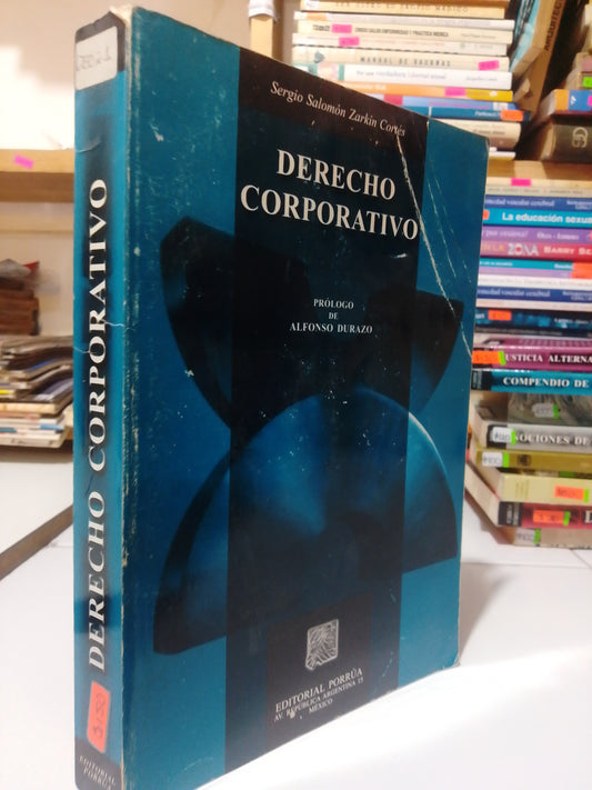 DERECHO CORPORATIVO POR SERGIO SALOMON ZARKIN USADO DERECHO JUAREZ