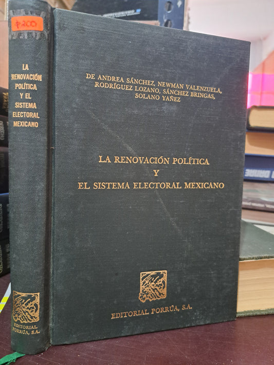 LA RENOVACIÓN POLÍTICA Y EL SISTEMA ELECTORAL MEXICANO ANDREA SÁNCHEZ ET. AL USADO DERECHO LITERARIO 305