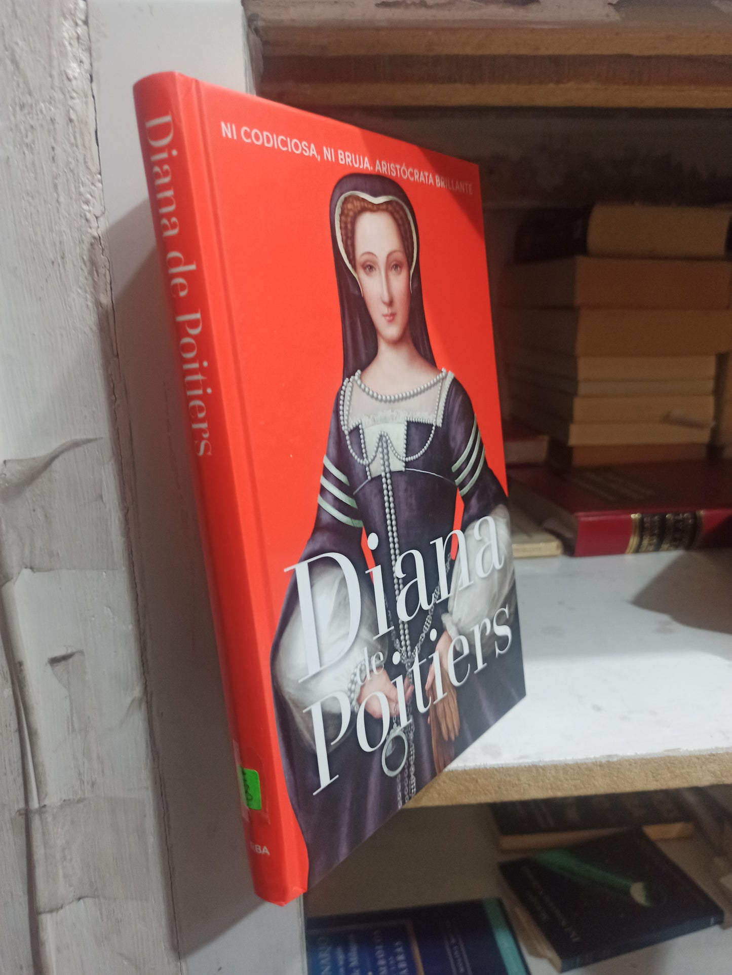 DIANA DE POITIERS POR EDITORIAL RBA USADO HISTORIA JUÁREZ