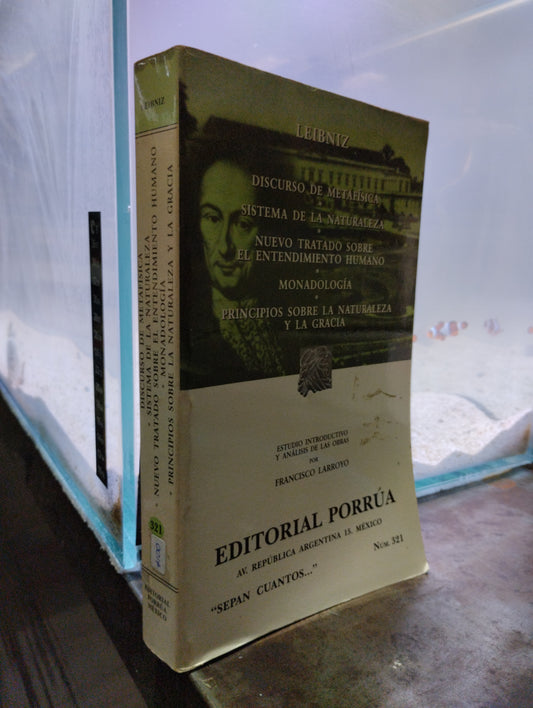 DISCURSO DE METAFISICA SISTEMA DE LA NATURALEZA NUEVO TRATADO SOBRE EL ENTENDIMIENTO HUMANO MONADOLOGIA PRINCIPIOS SOBRE LA NATURALEZA Y LA GRACIA PIR LEIBNIZ USADO SOCIOLOGIA ALDAMA