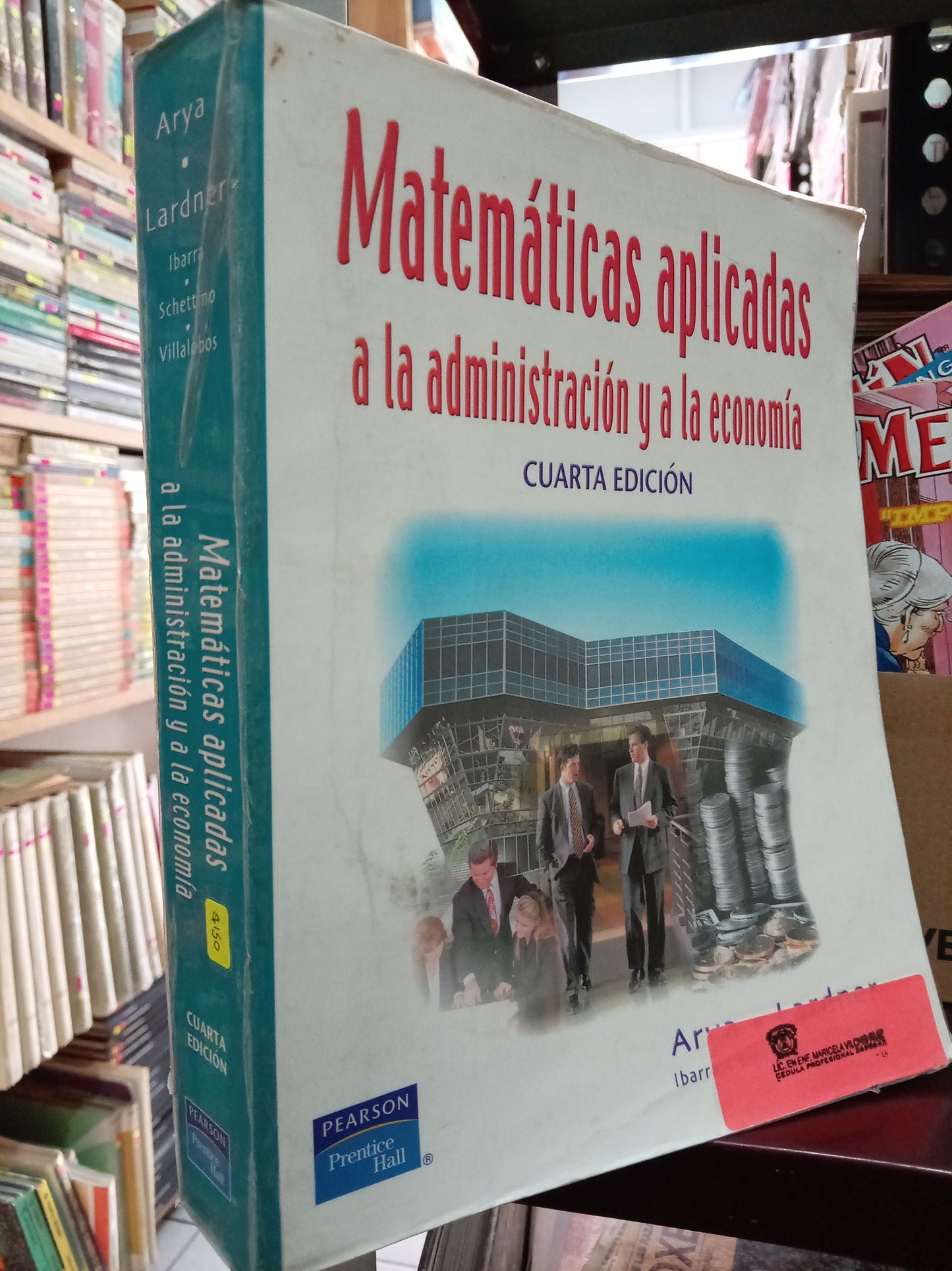 MATEMATICAS APLICADAS A LA ADMINISTRACION Y A LA ECONOMIA POR JAGDISH C. ARYA ROBIN W. LARDNER USADO MATE LITERARIO 305