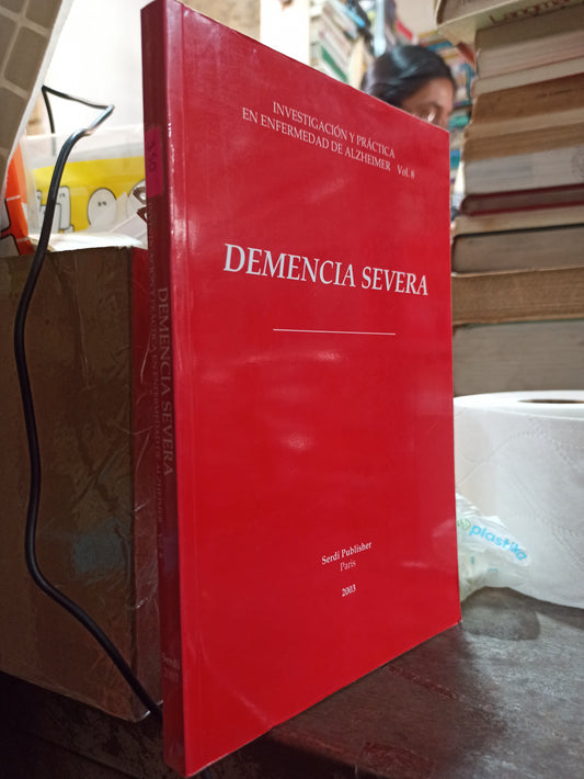 DEMENCIA SEVERA INVESTIGACION Y PRACTICA EN ENFERMEDAD DE ALZHEIMER POR EDITORIAL SERDI USADO SALUD ALDAMA
