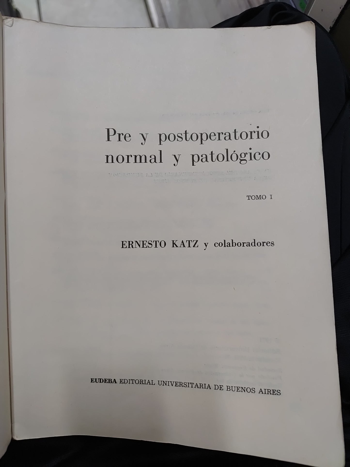 PRE POSTOPERATORIO NORMAL Y PATOLOGICO POR ERNESTO KATZ USADO SALUD JUAREZ 515